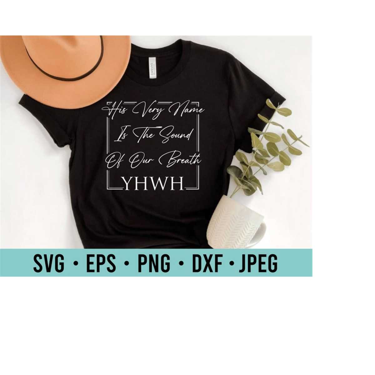 YAHWEH SVG His Very Name is The Sound of Our Breath SVG Inspire YAHWEH SVG His Very Name is The Sound of Our Breath SVG Inspire