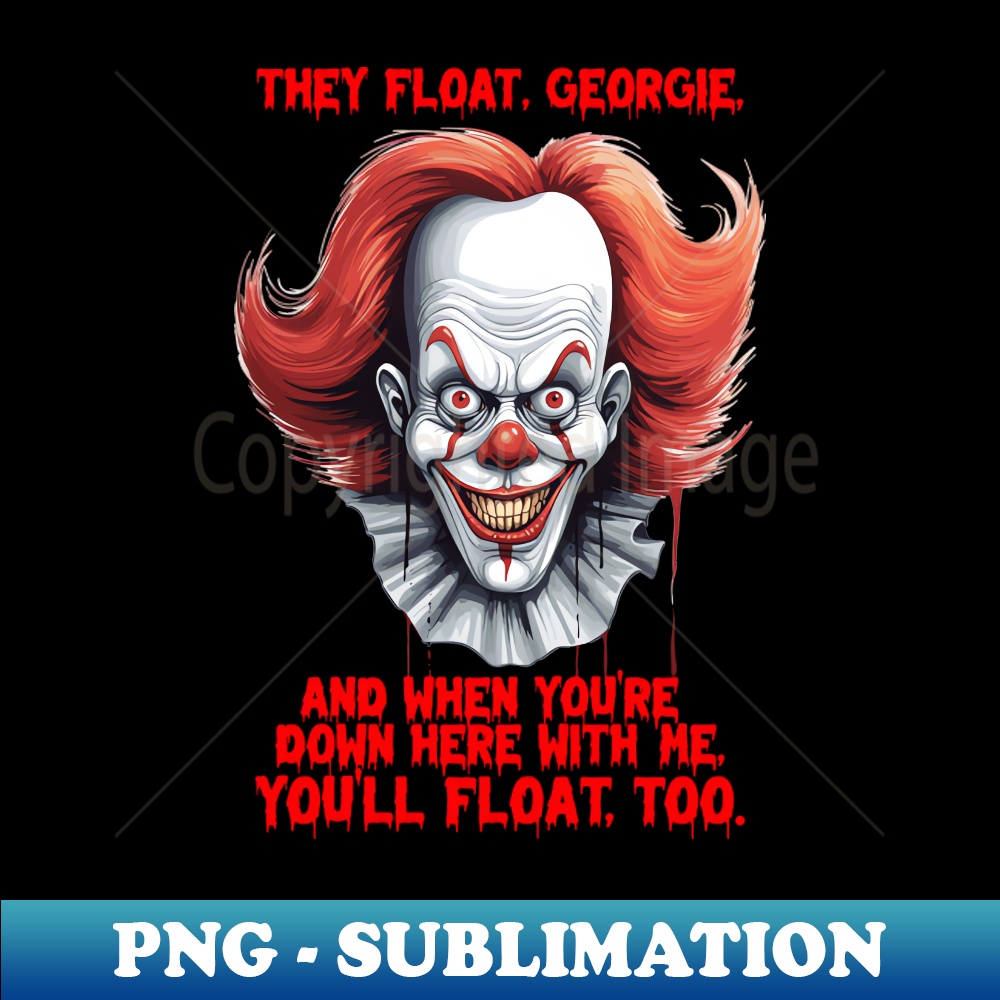 Youll Float Too - High-Resolution PNG Sublimation File - Bol | Inspire ...
