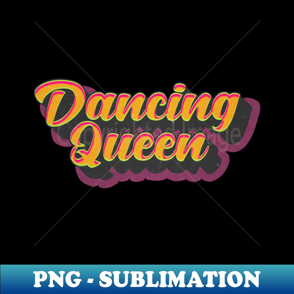 Dancing Queen Aesthetic Sublimation Digital File Stunnin Inspire