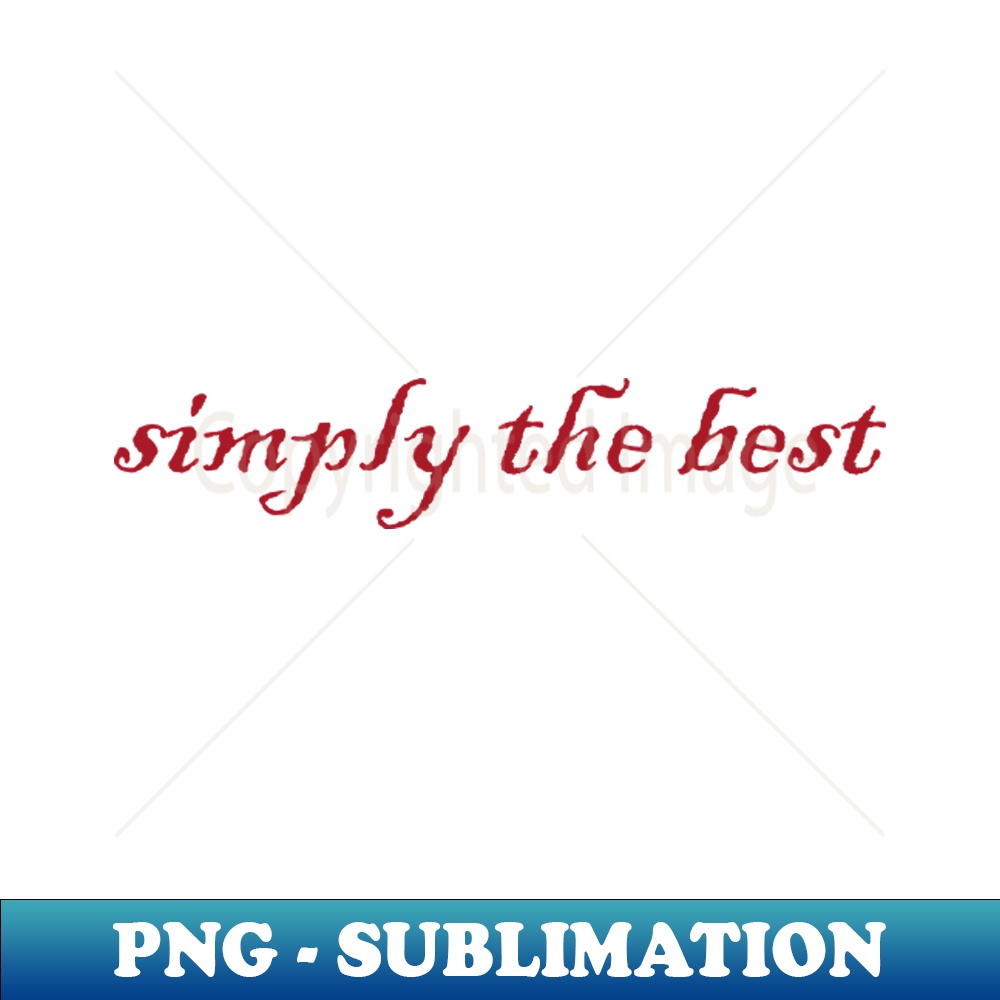 simply the best - Decorative Sublimation PNG File - Perfect | Inspire ...