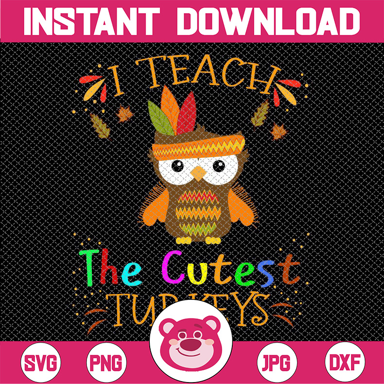 I Teach The Cutest Turkeys Svg, Thanksgiving Teacher Svg, Fa - Inspire ...