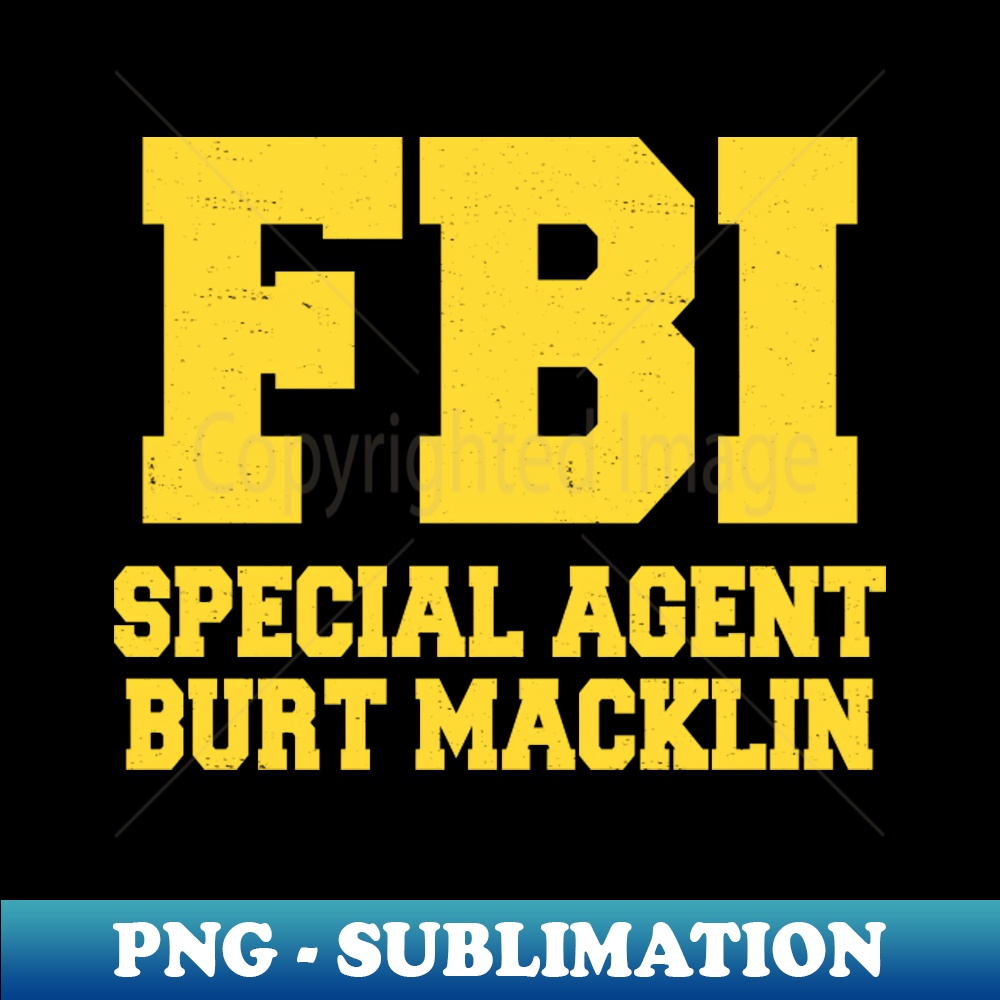FBI Special Agent - Burt Macklin - Sublimation-Ready PNG Fil - Inspire ...