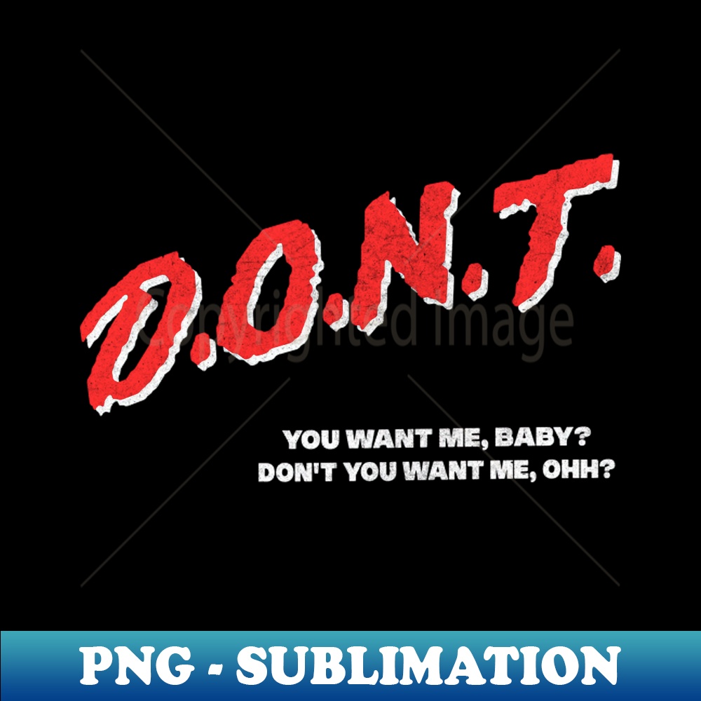 Dont You Want Me 80s Meme DARE Parody Design - Premium PNG | Inspire Uplift