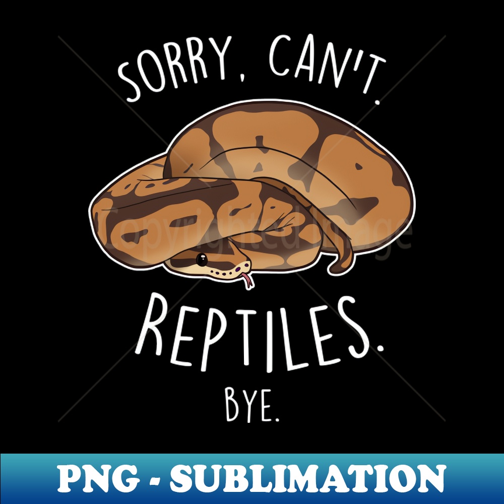 Ball Python Sorry Cant Reptiles Bye - PNG Transparent Sublim - Inspire ...