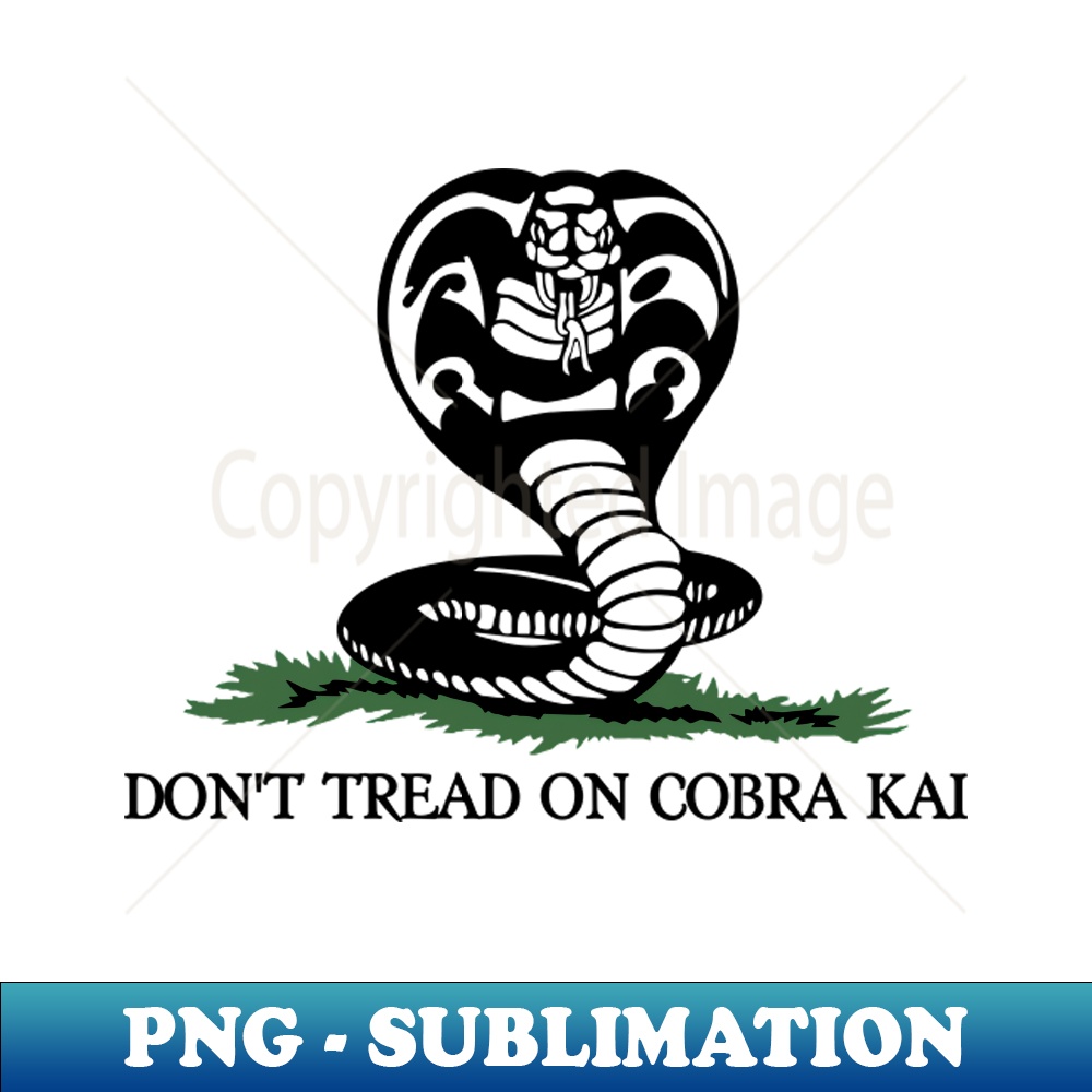 Dont Tread On Cobra Kai - Exclusive PNG Sublimation Download | Inspire ...