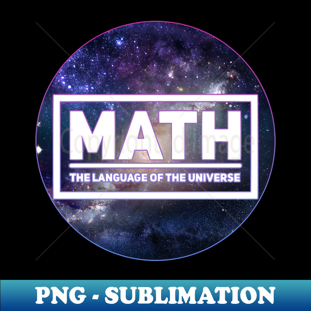 Math - the language of the universe - Signature Sublimation - Inspire ...