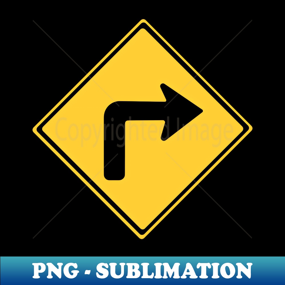 Shape Turn Right Turn Warning Sign - Instant Sublimation Dig | Inspire ...