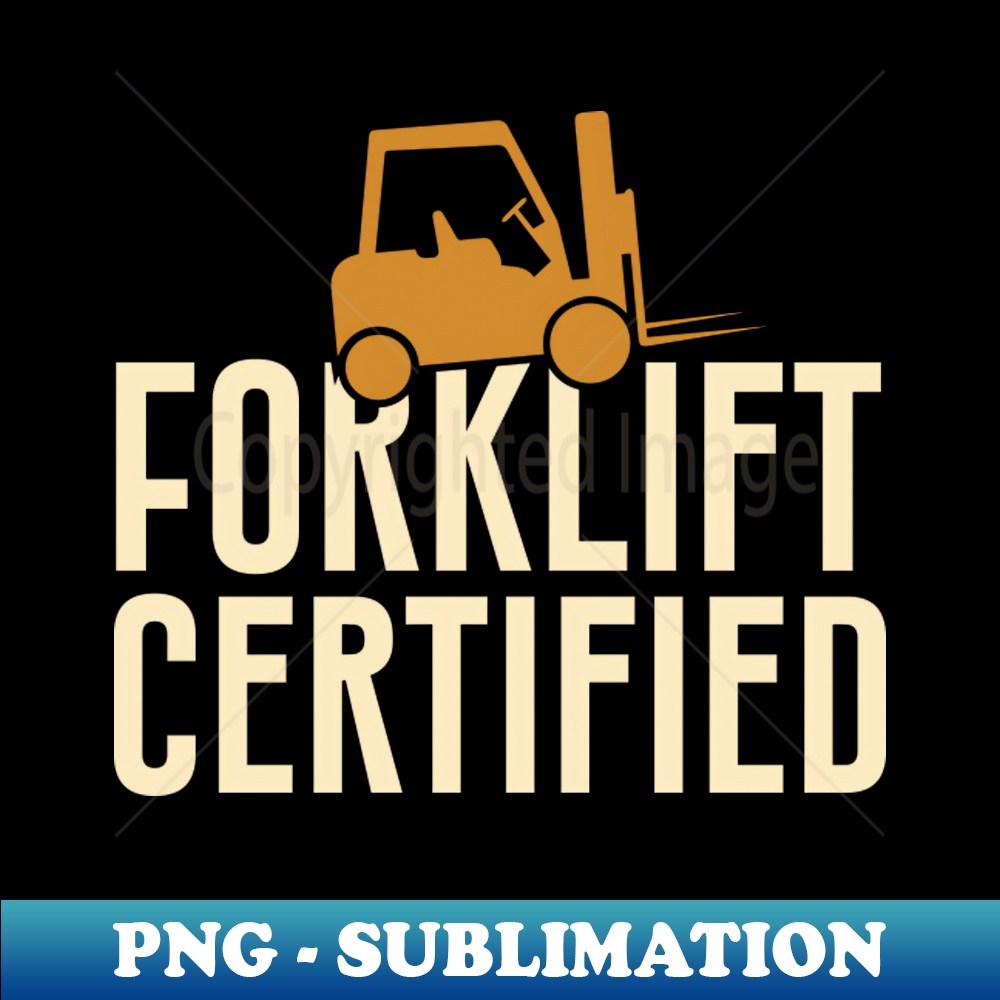 Forklift Certified Meme Elegant Sublimation PNG Download Inspire Uplift