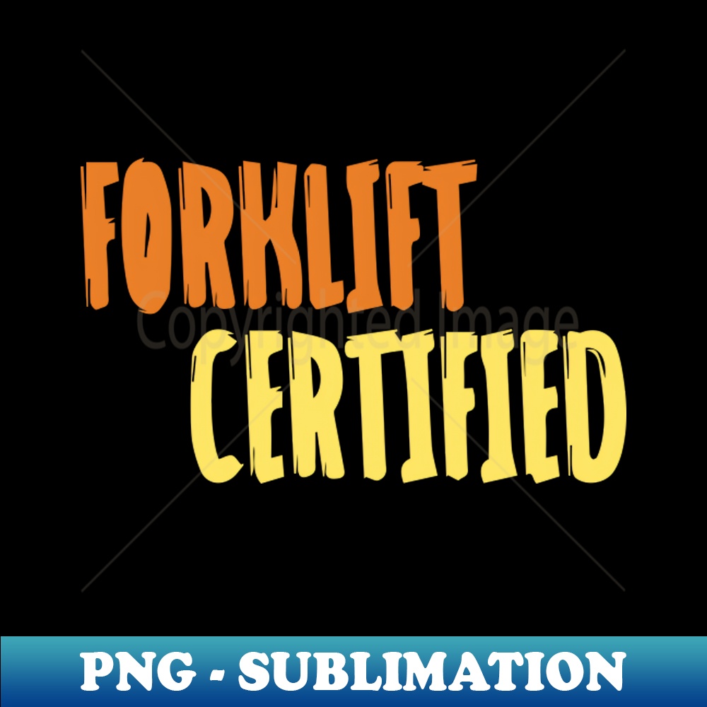 Forklift Certified Meme Trendy Sublimation Digital Downloa Inspire