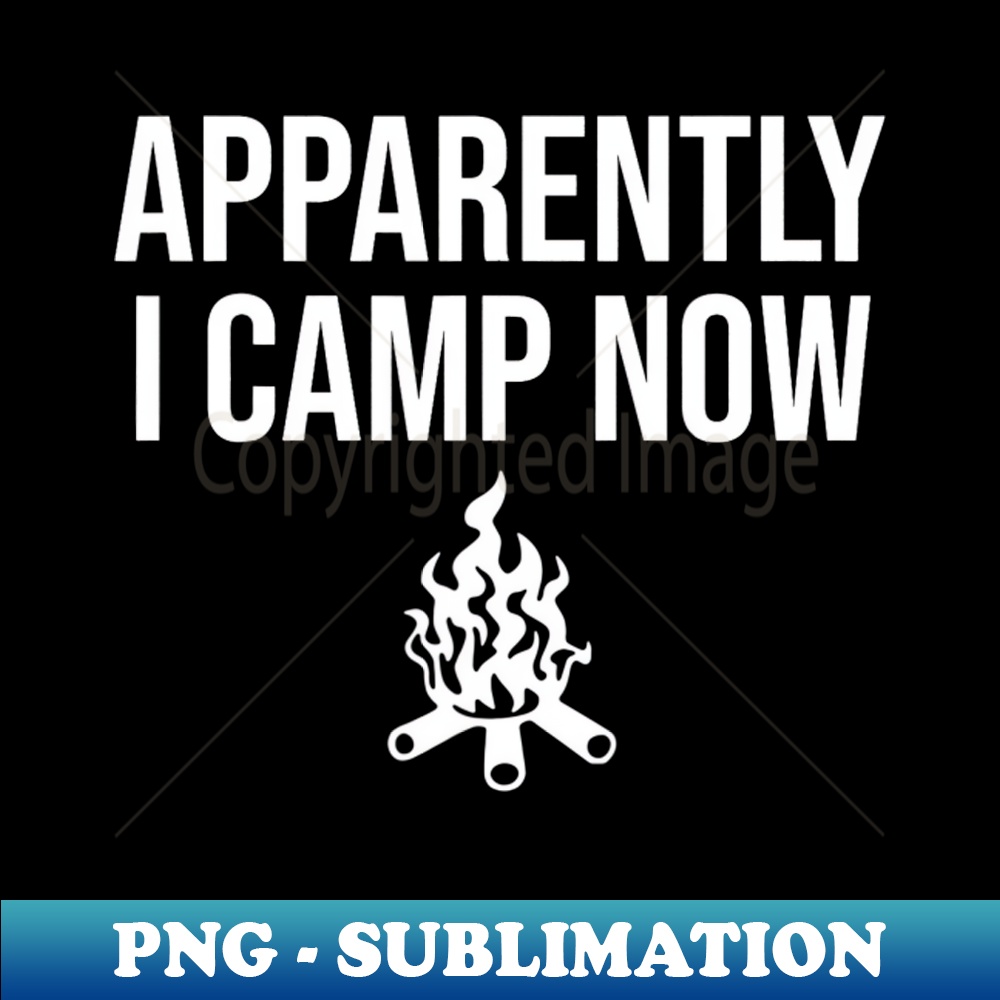 Funny Camping Gifts For Women Or Teens Apparently I Camp Now Inspire