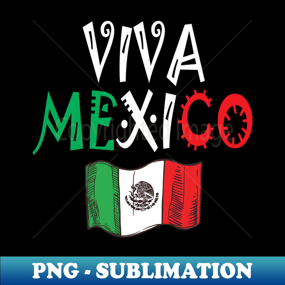 Viva Mexico Flag - PNG Transparent Digital Download File for - Inspire