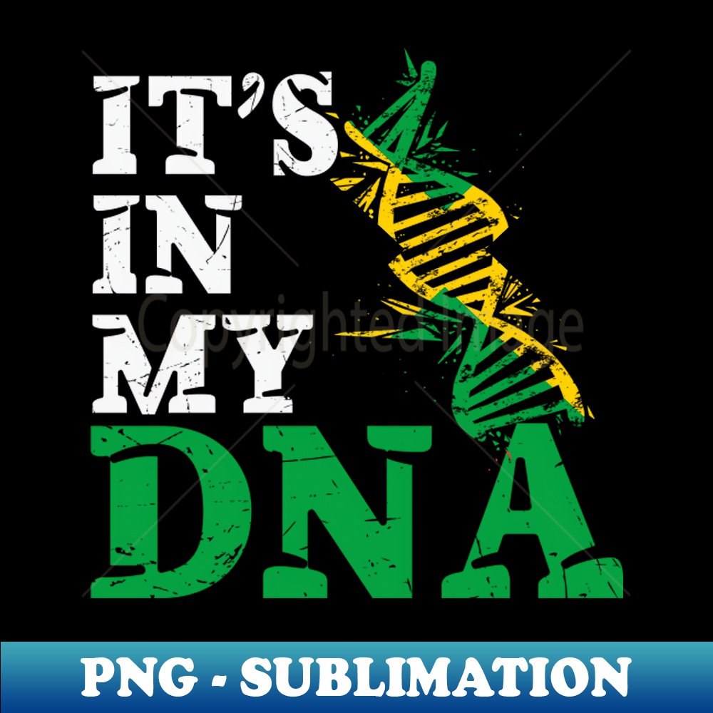 Its in my DNA - Jamaica - PNG Transparent Sublimation File - | Inspire ...
