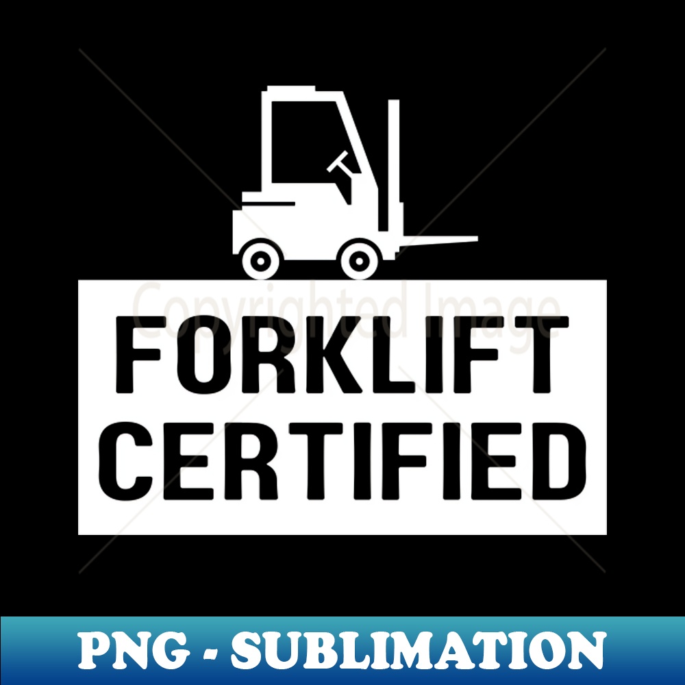 Forklift Certified Meme Digital Sublimation Download File Inspire