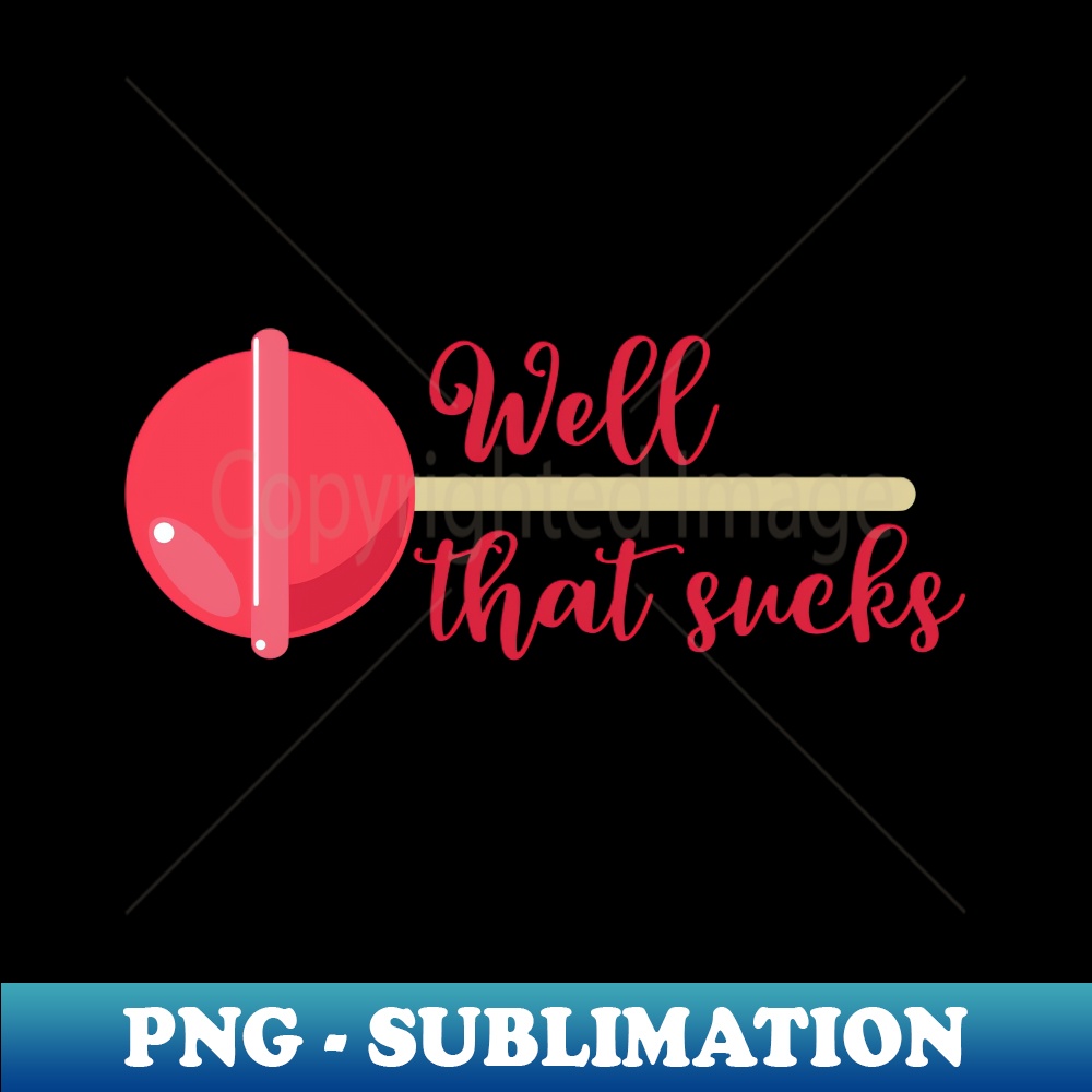 well-that-sucks-funny-get-well-soon-trendy-sublimation-dig-inspire