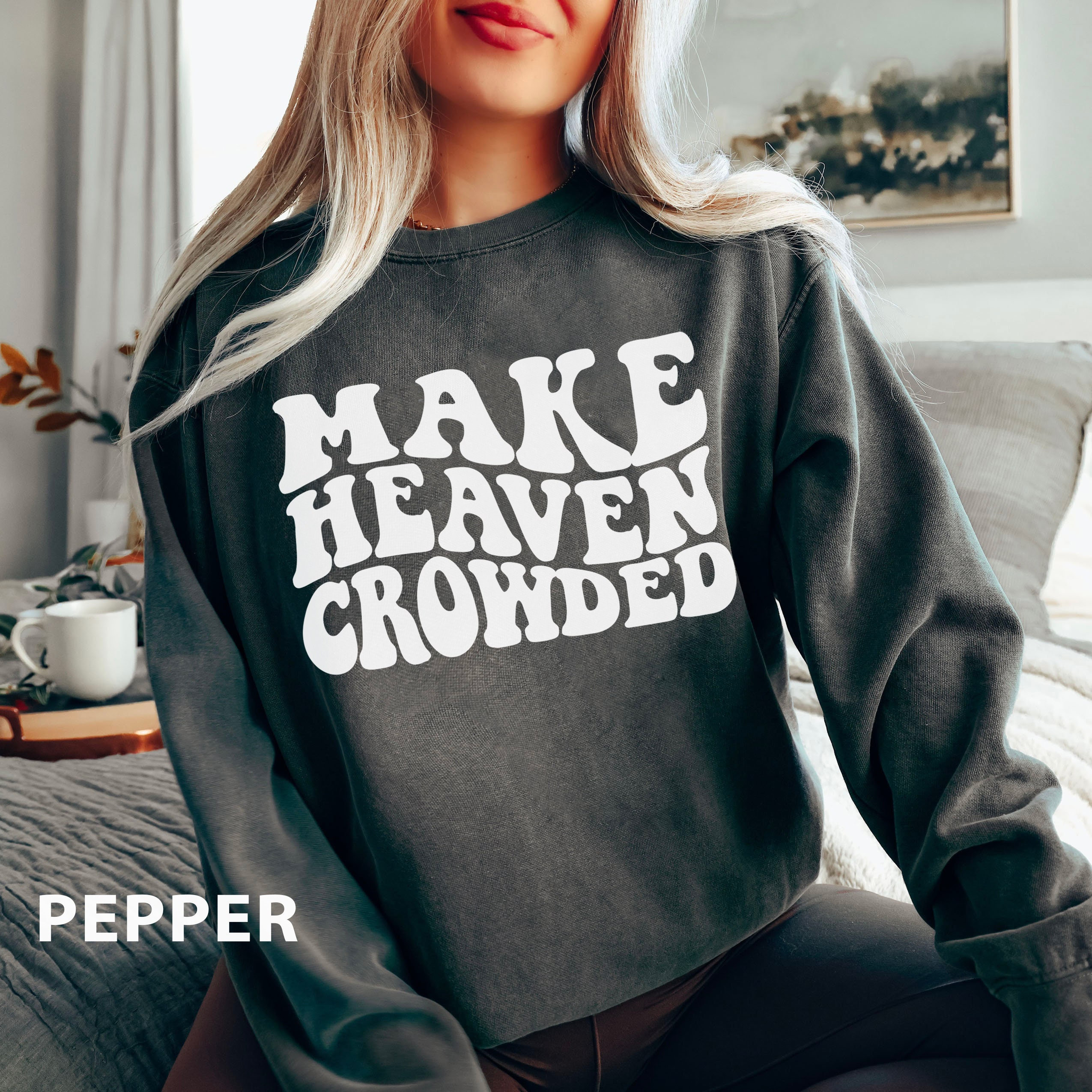 Make Heaven Crowded Sweatshirt, Religious Sweatshirt, Retro | Inspire ...