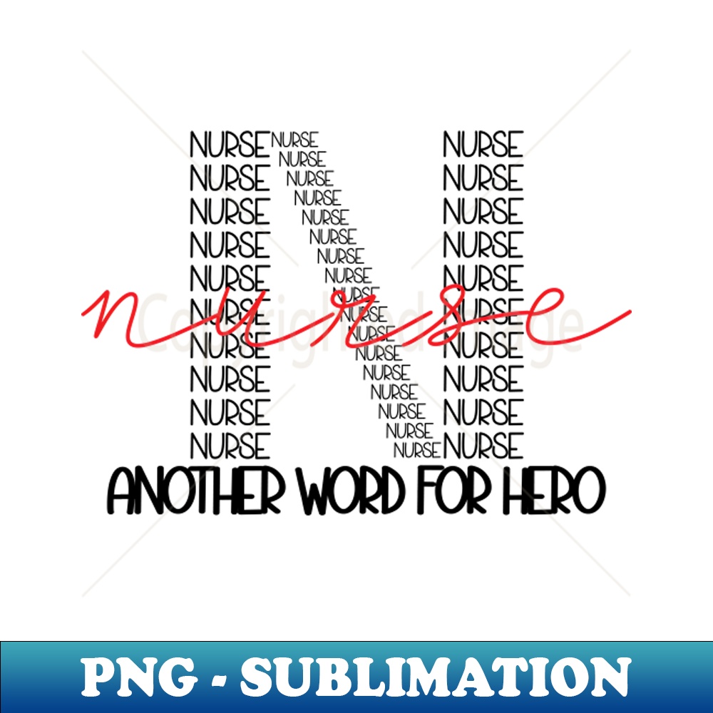 nurse-another-word-for-hero-high-resolution-png-sublimatio-inspire