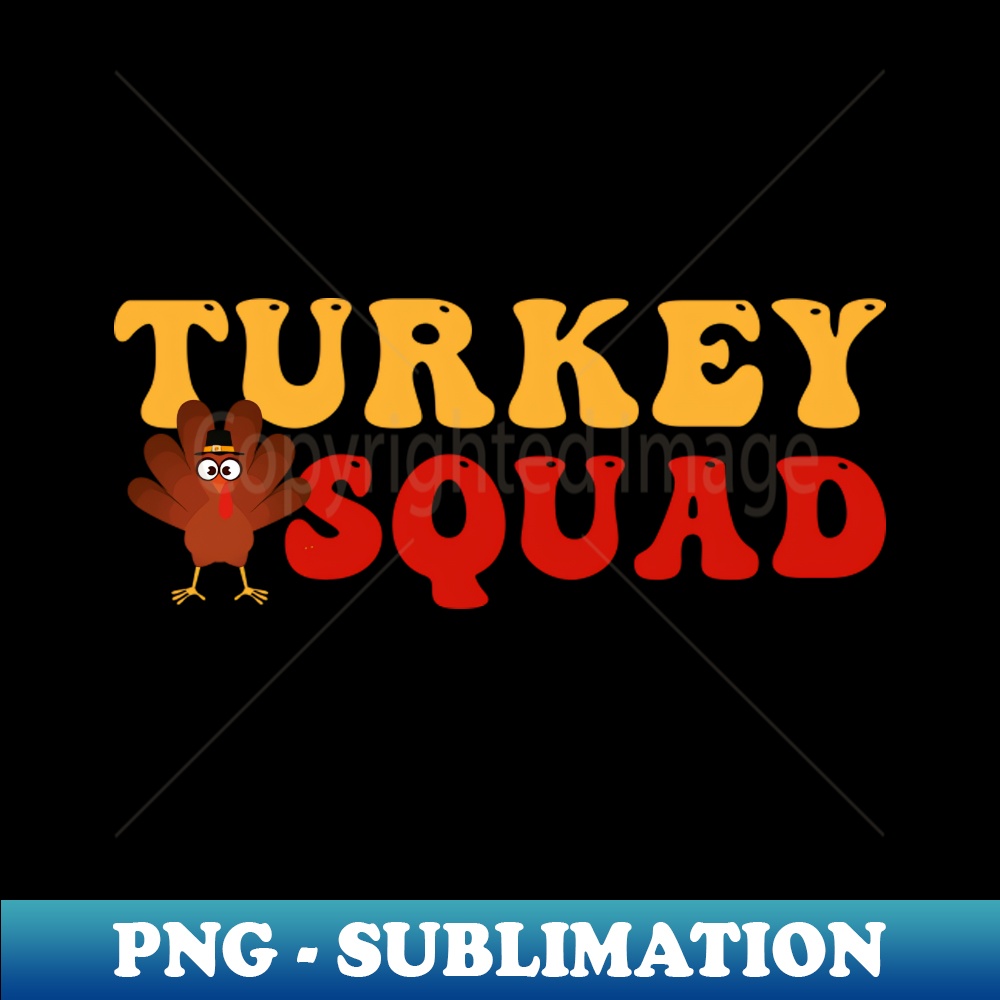 Turkey Squad Thanksgiving Family Crew Matching - High-Resolu - Inspire ...