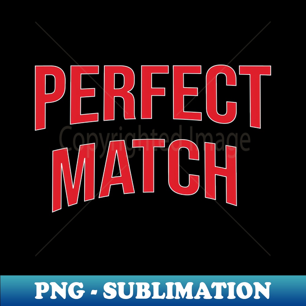 Perfect Match - Decorative Sublimation PNG File - Perfect fo | Inspire ...