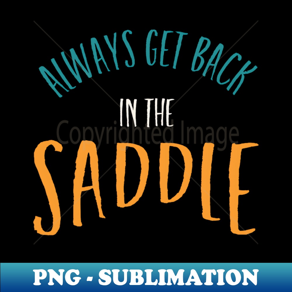 Equestrian Always Get Back In The Saddle Modern Sublimatio Inspire