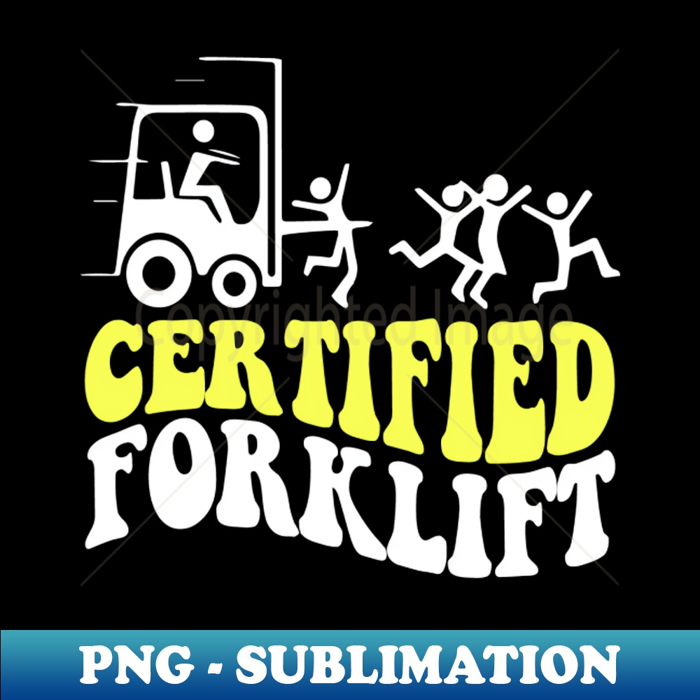 Forklift Certified Funny Forklift Operator Decorative Subl Inspire