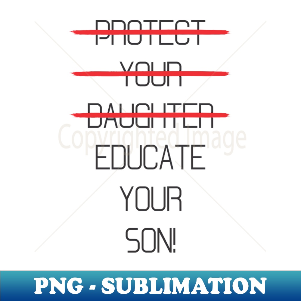 Protect Your Daughter NO Educate Your Son Its High Time Inspire protect-your-daughter-no-educate-your-son-its-high-time-inspire