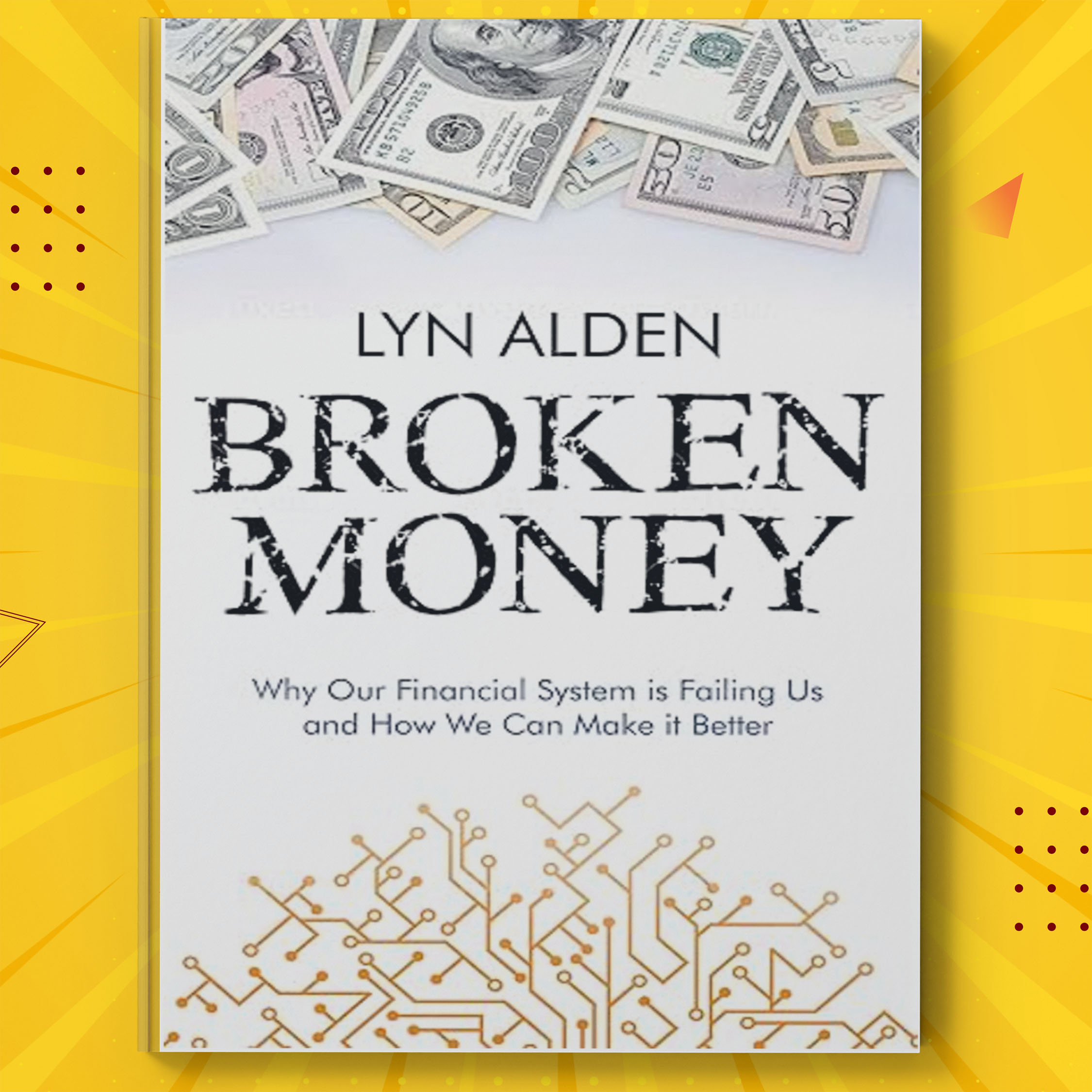 Broken Money Why Our Financial System is Failing Us and How Inspire
