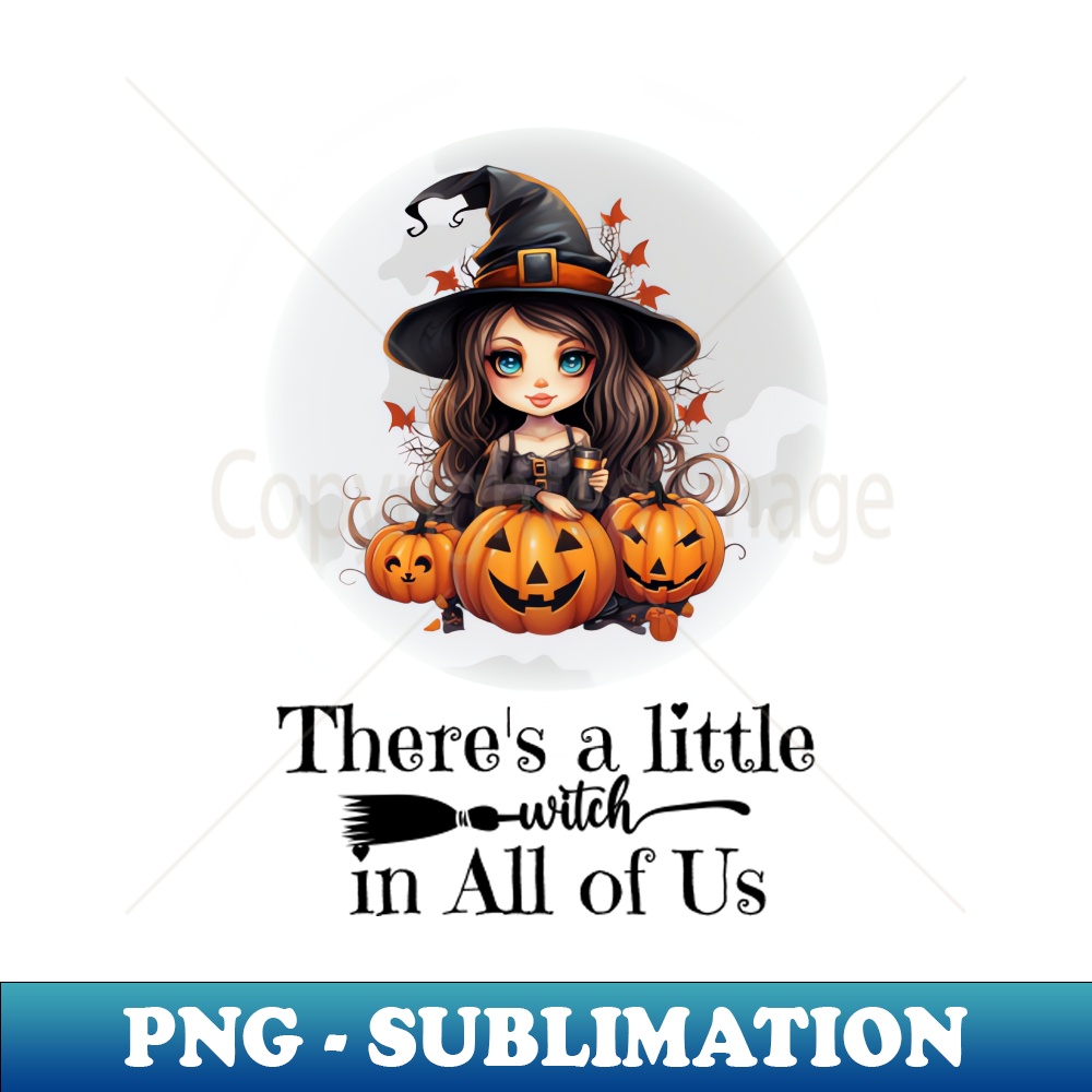 Theres A Little Witch In All of Us - PNG Transparent Sublima - Inspire ...