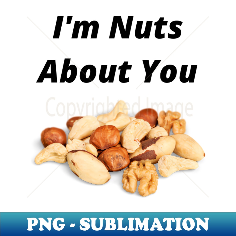 Im Nuts About You - Aesthetic Sublimation Digital File - Bol - Inspire ...