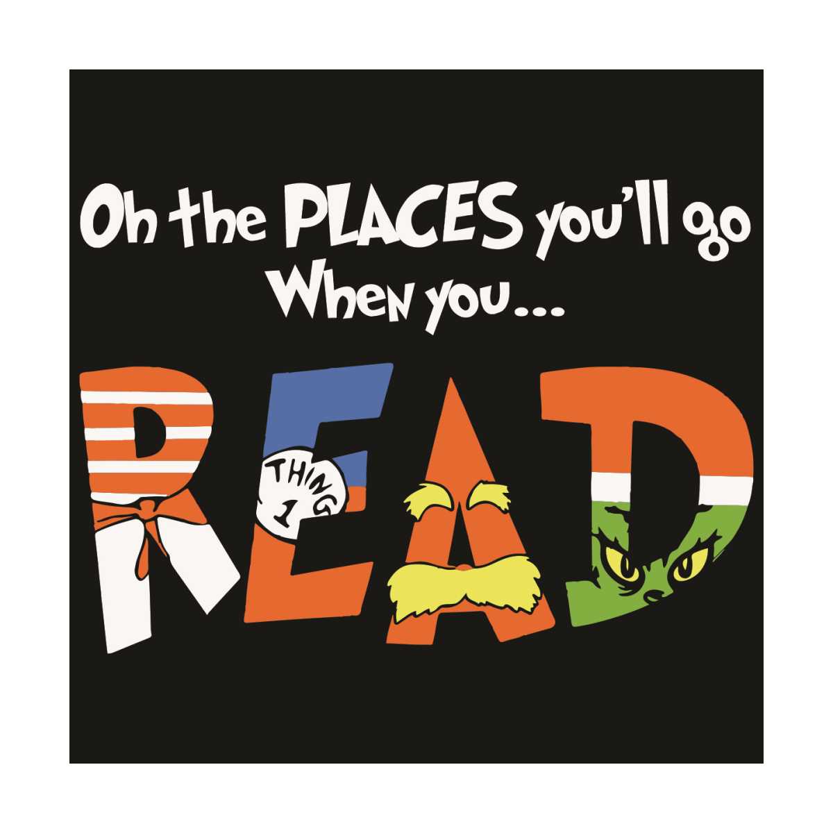Oh The Places You'll Go When You Read Svg, Dr Seuss Svg, Rea | Inspire ...