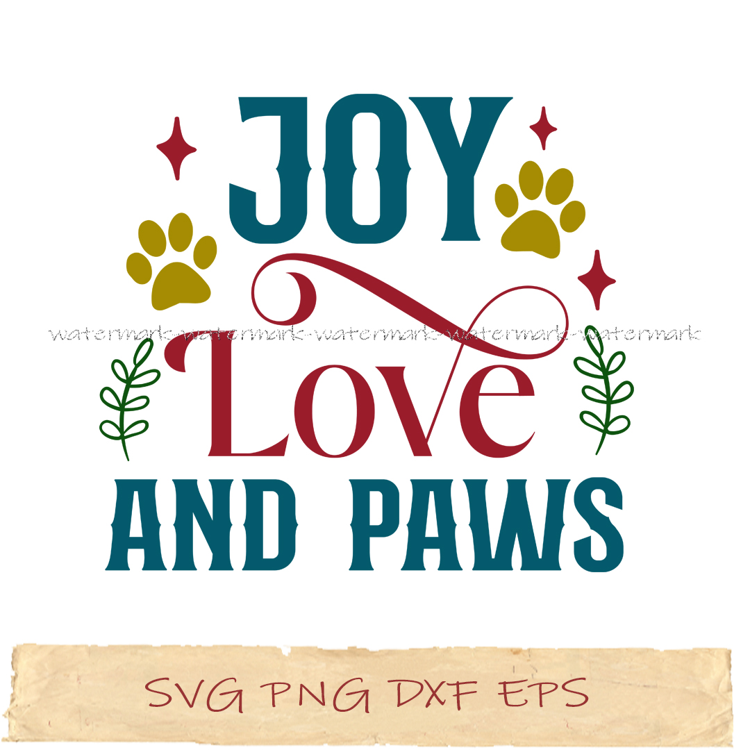 Joy love and paws svg, png cricut, file sublimation, instant Inspire