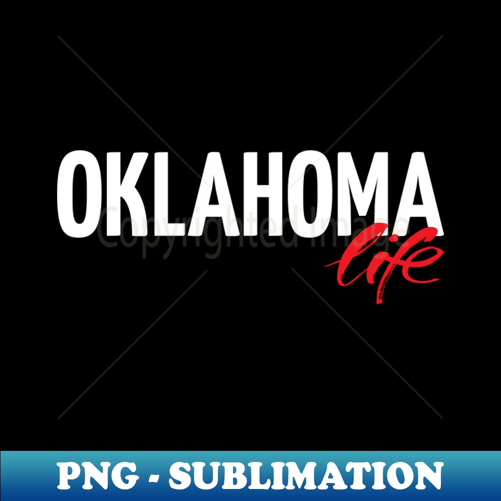 Oklahoma Life - PNG Transparent Sublimation File - Stunning | Inspire ...