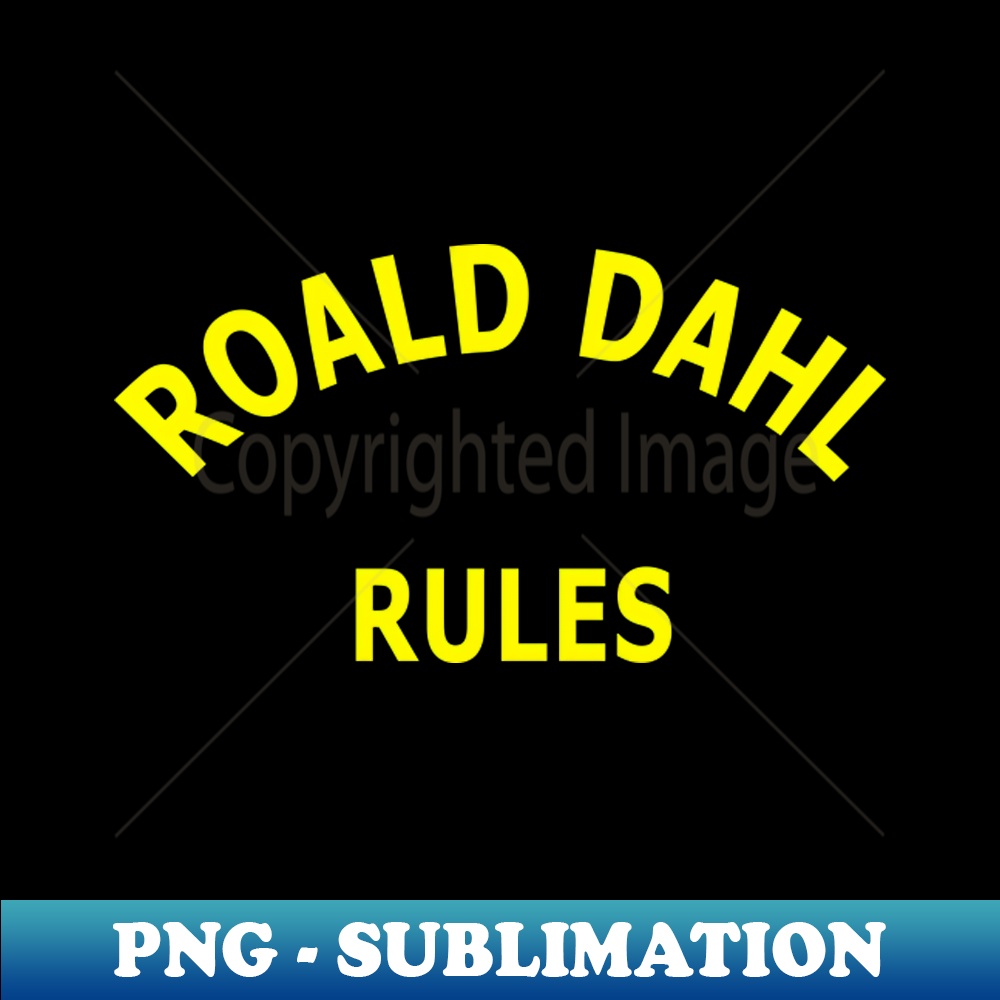 Roald Dahl Rules - PNG Transparent Digital Download File for - Inspire ...