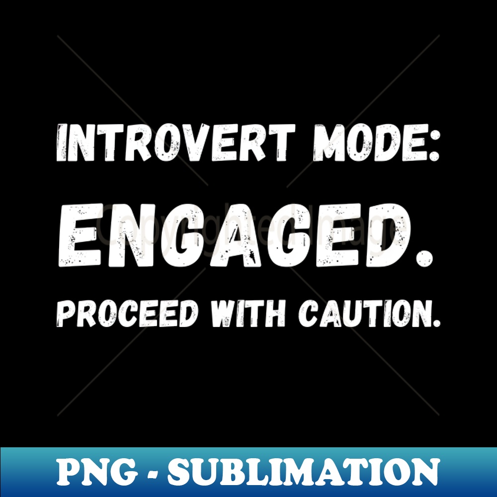 Introvert Mode Handle with Care - Elegant Sublimation PNG Do | Inspire ...
