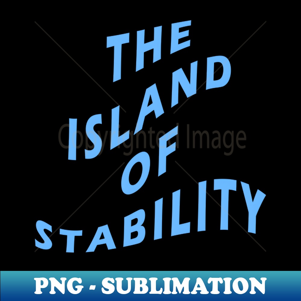 The Island of Stability PNG Transparent Digital Download F Inspire
