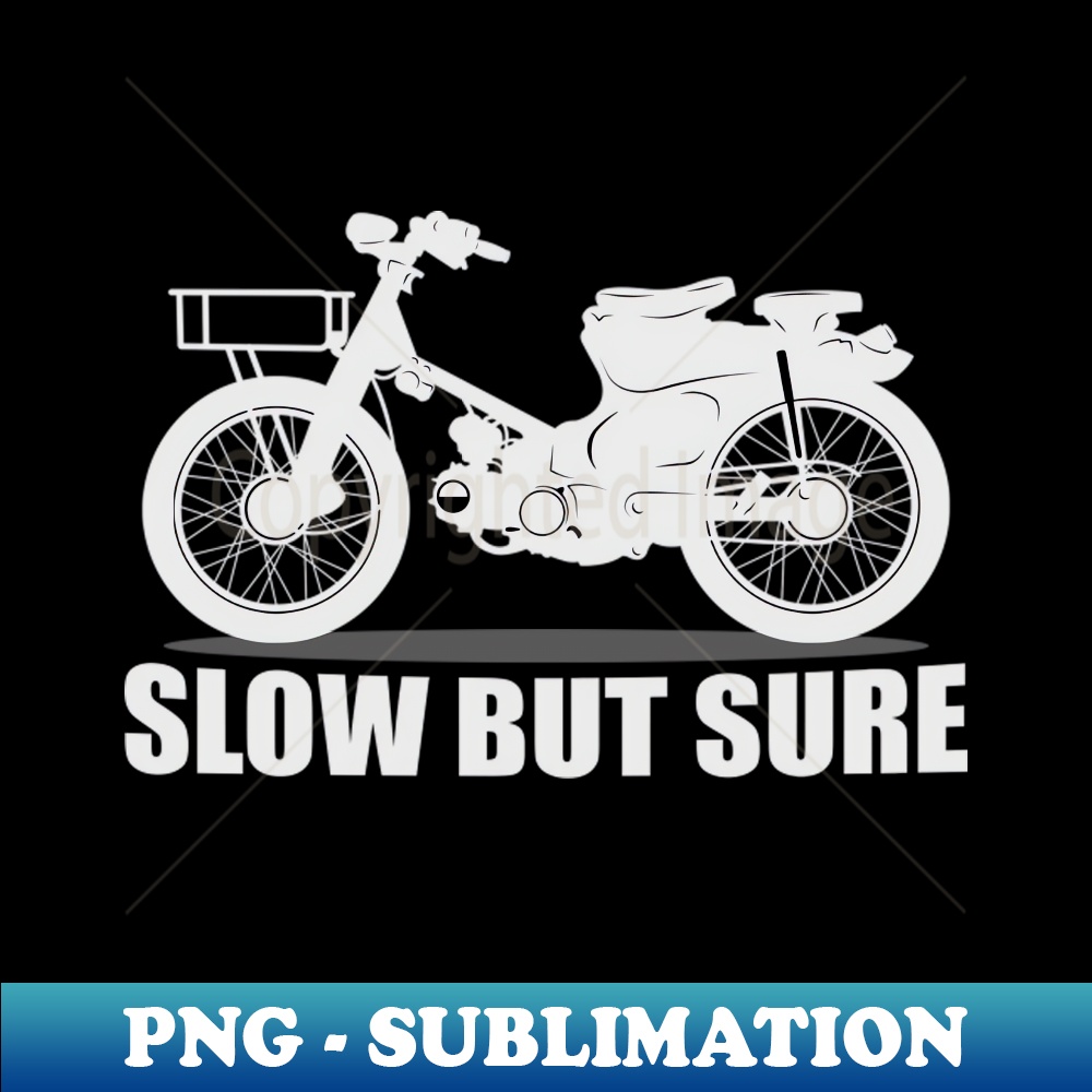 Slow But Sure 01-B - Special Edition Sublimation PNG File - | Inspire ...