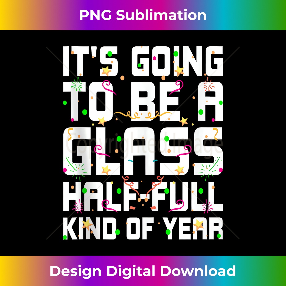 Glass Half Full Kind of Year Positive Quotes Happy New Year Inspire