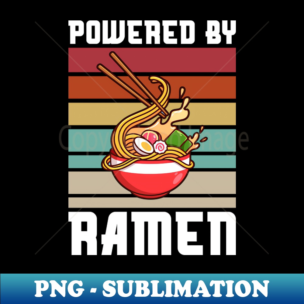 Powered by Ramen Funny ramen noodles Quotes Professional S Inspire