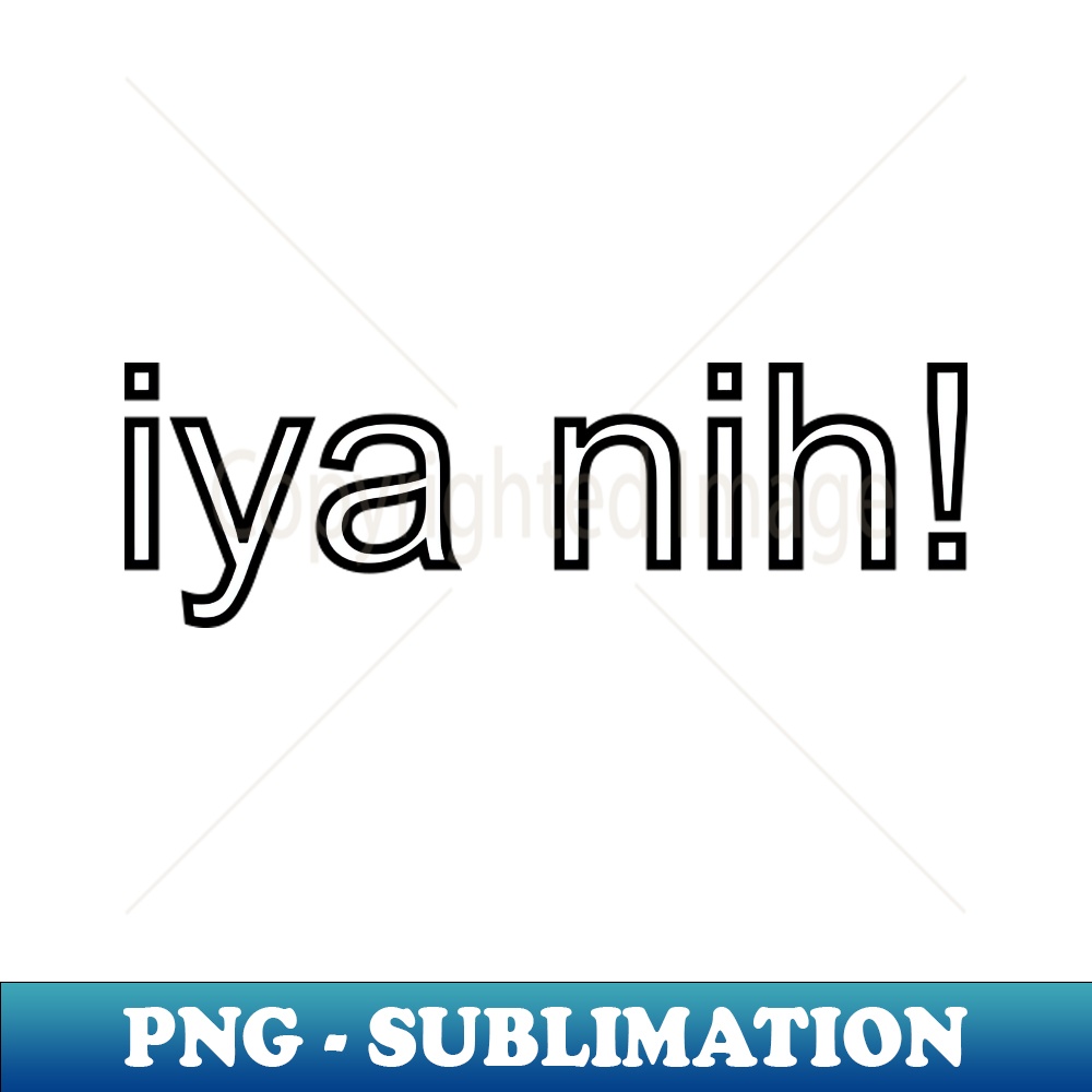 iya nih translates as Yes in the Indonesian Language in Blac | Inspire ...