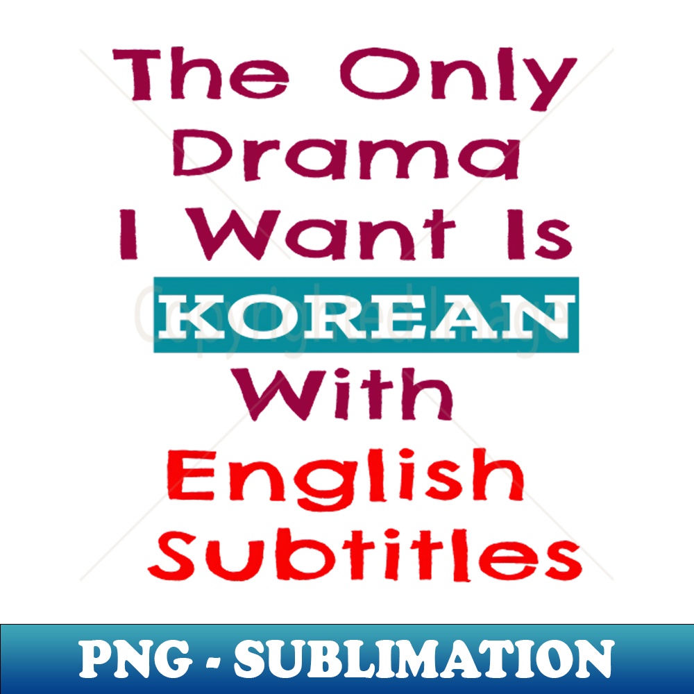 The Only Drama I Want Is Korean With English Subtitles The Only Drama I Want Is Korean With English Subtitles - Mod | Inspire