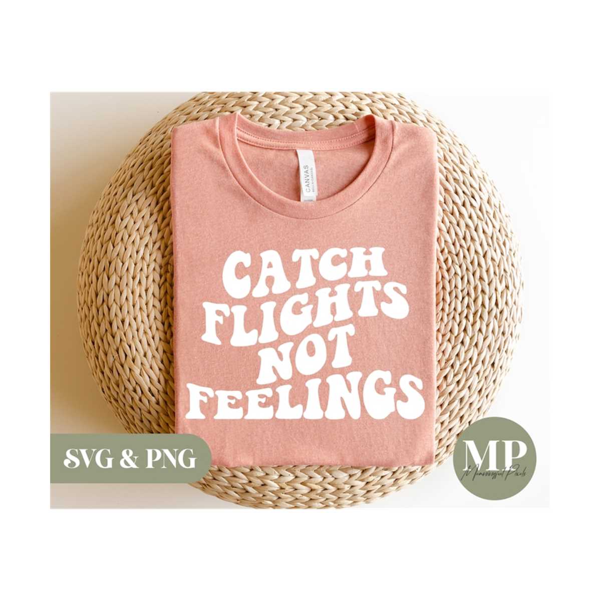 Catch Flights Not Feelings Svg, Trending Svg, Traveling Svg - Main Image