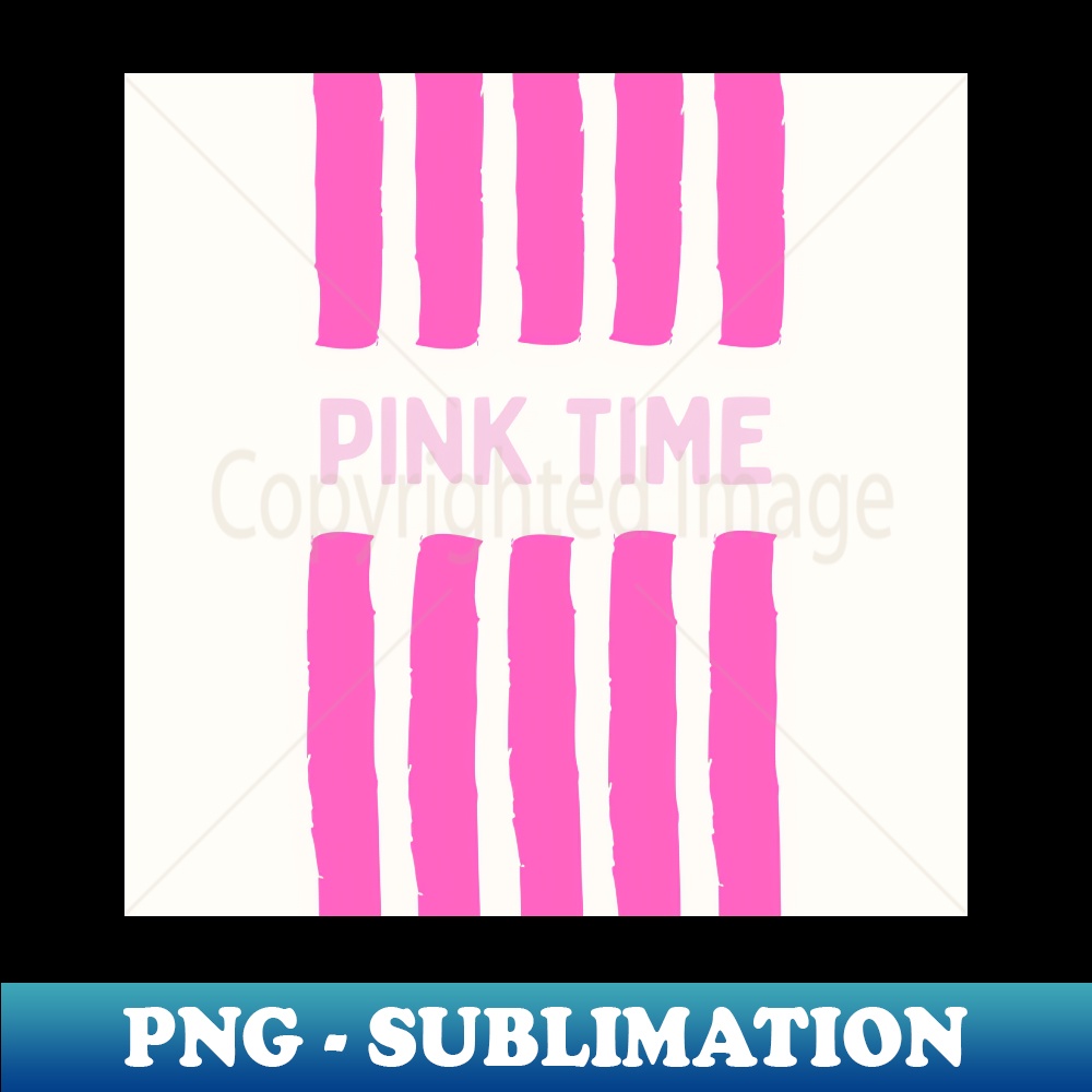 Pink time - PNG Transparent Sublimation File - Spice Up Your - Inspire ...