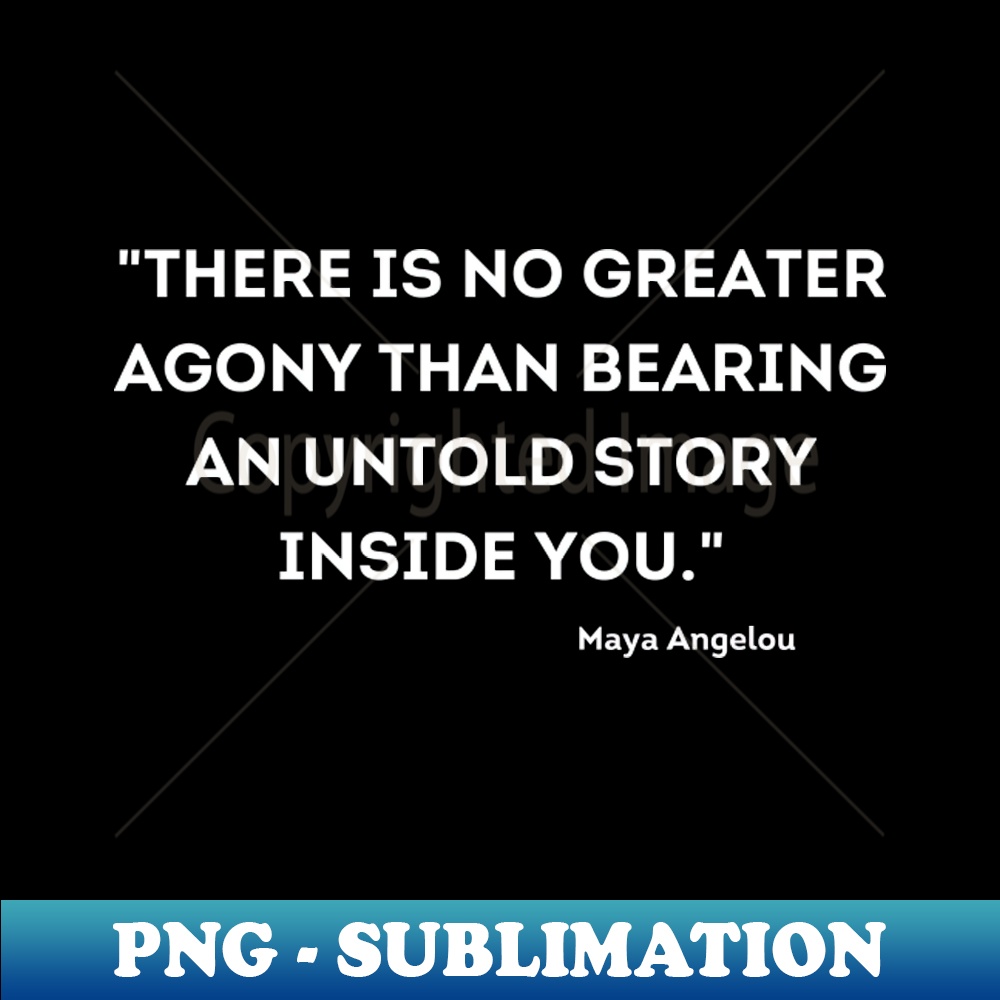 There is no greater agony than bearing an untold story insid | Inspire ...