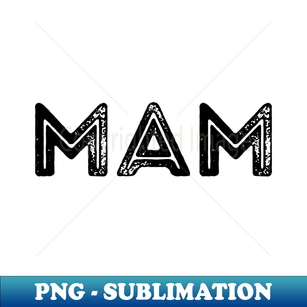 Black and White Rustic Retro Capital Letters Word MAM - PNG - Inspire ...