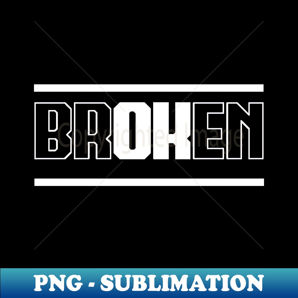 Broken ok - PNG Sublimation Digital Download - Bold & Eye-ca | Inspire ...