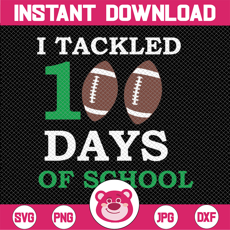 I Tackled 100 Days of School Svg, Football Svg, Boy 100th Da | Inspire ...