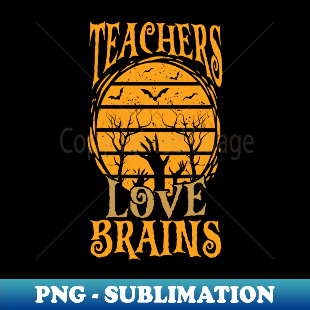 Teachers love Brains - PNG Transparent Sublimation File - Fa - Inspire