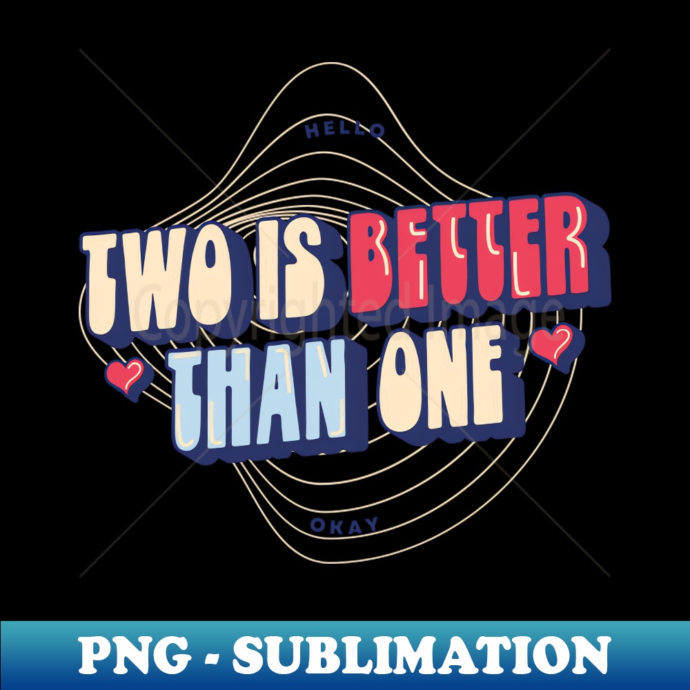 Twos Is Better Than One - Stylish Sublimation Digital Downlo | Inspire ...