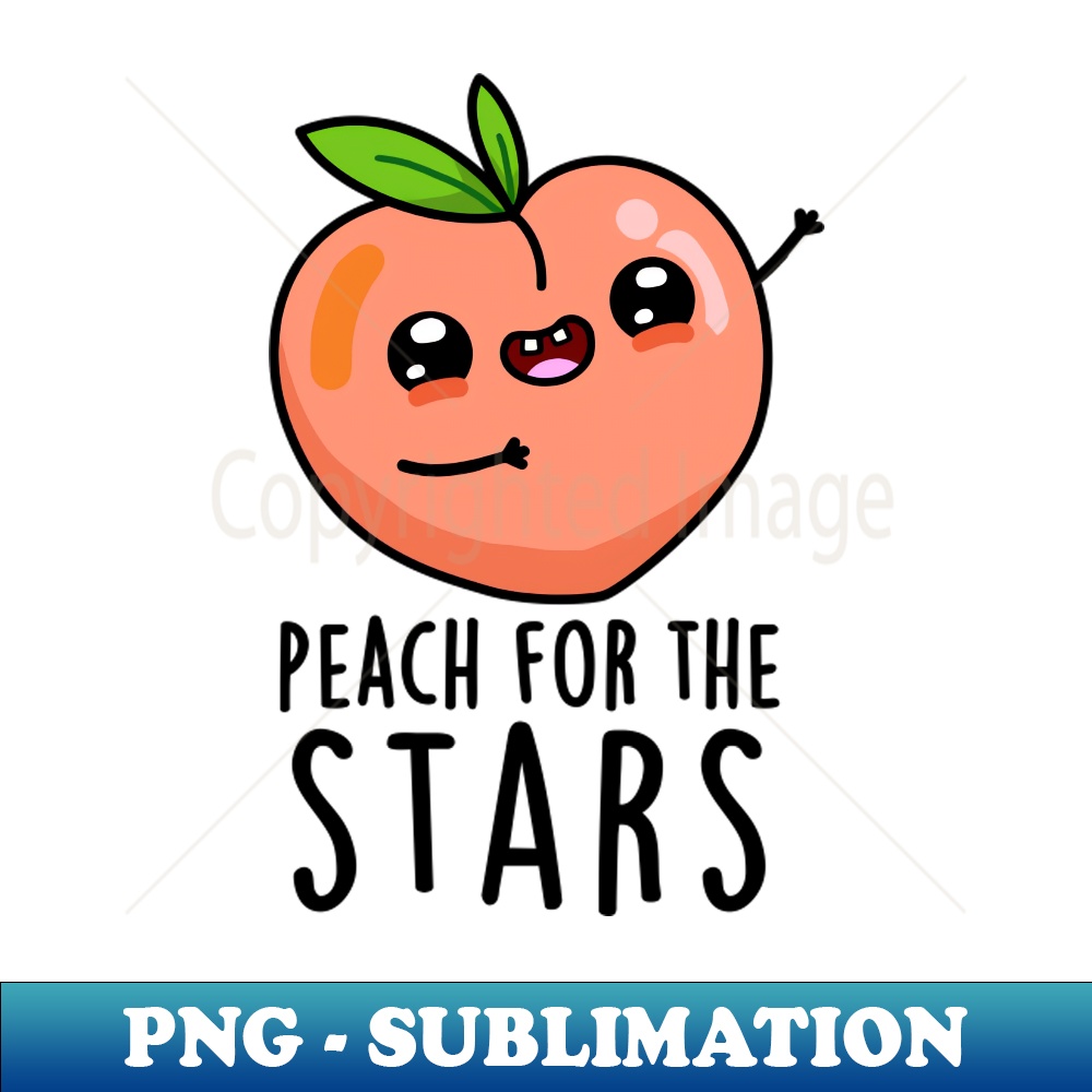 Peach For The Stars Funny Fruit Pun - Trendy Sublimation Dig | Inspire ...