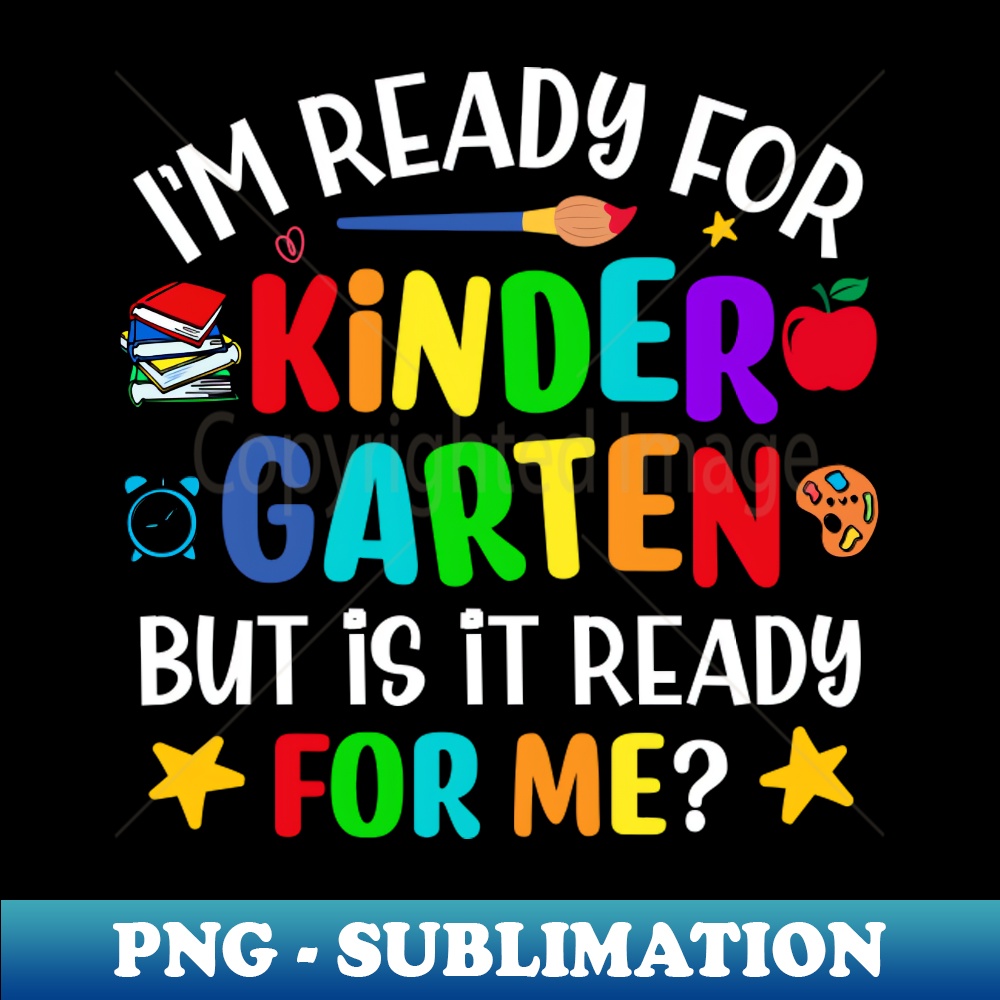Im ready for kindergarten but is it ready for me funny back | Inspire ...