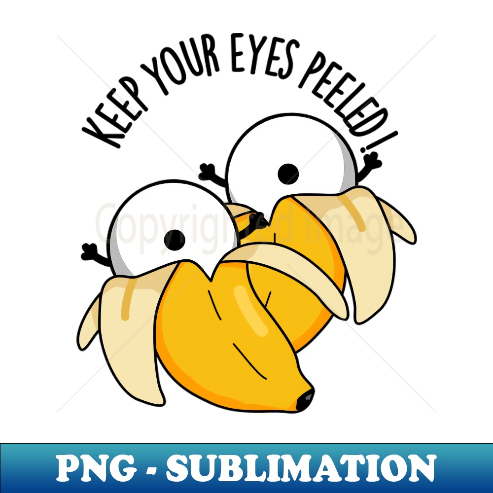Keep Your Eyes Peeled Funny Eyeball Pun - Premium Sublimatio - Inspire ...